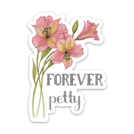 Forever Petty | Sticker - The Local Space
