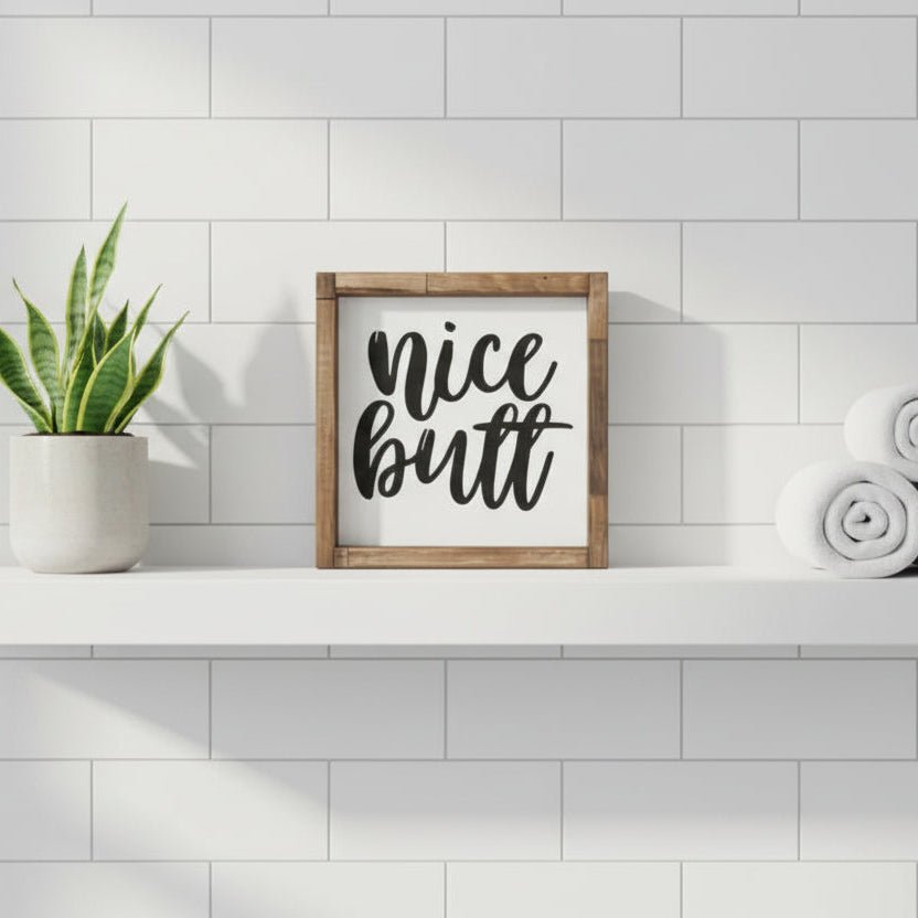 M's Creations Nice Butt Wood Sign by M's Creations | The Lo… – The ...