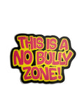 No Bully Zone | Sticker - The Local Space