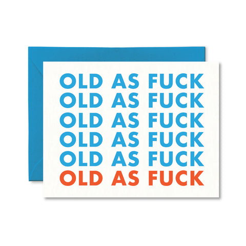 Old As Fuck - Greeting Card