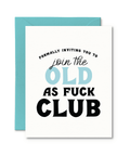 Old As Fuck Club | Greeting Card - The Local Space