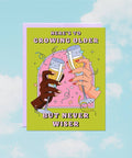 Older Never Wiser | Greeting Card - The Local Space