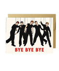 Bye Bye Bye | Greeting Card - The Local Space