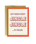 My Card Don't Jingle Jingle | Christmas Card (SALE) - The Local Space