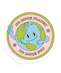 No More Planet, No More Fun | Sticker - The Local Space