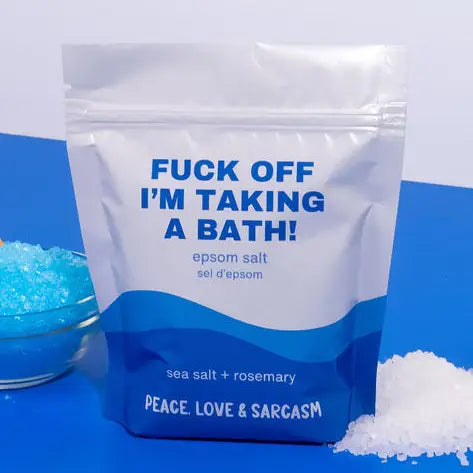 Fuck Off I'm Taking A Bath Epsom Salt - Sea Salt + Rosemary Bath Soak - The Local Space