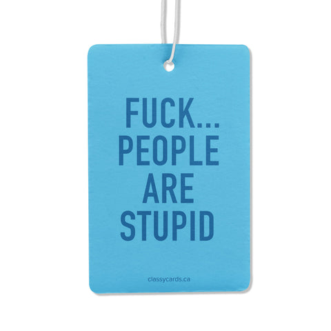 Stupid People | Car Air Freshener