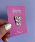 Fuck This Shit | Enamel Pin - The Local Space