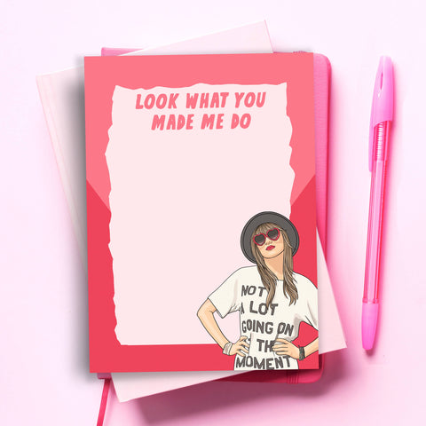 Taylor Swift Look What You Made Me Do Notepad - The Local Space