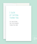 I Suck At Saying Thank You | Greeting Card - The Local Space