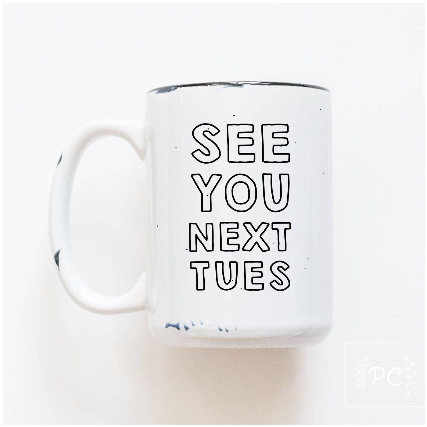 See You Next Tues. | Mug - The Local Space