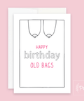 Happy Birthday Old Bags | Greeting Card - The Local Space