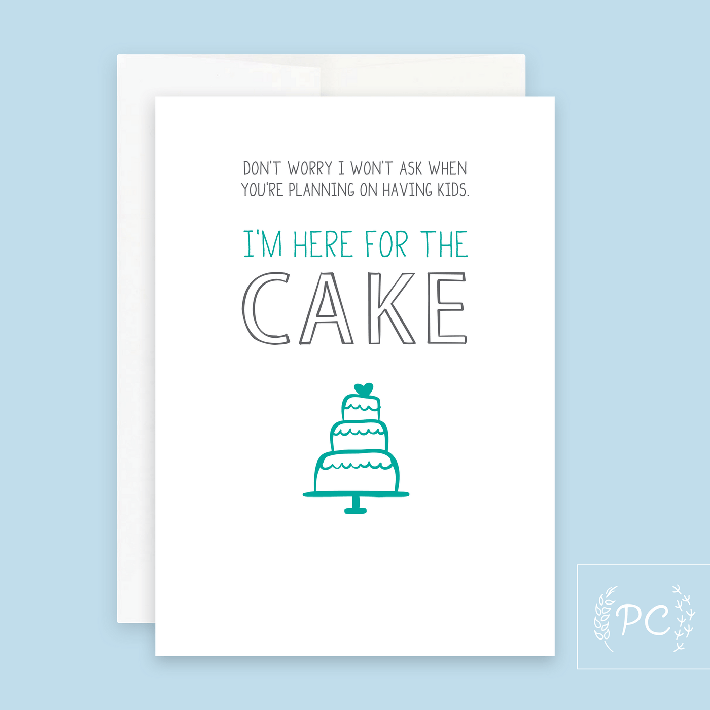 I'm Here For The Cake | Greeting Card - The Local Space