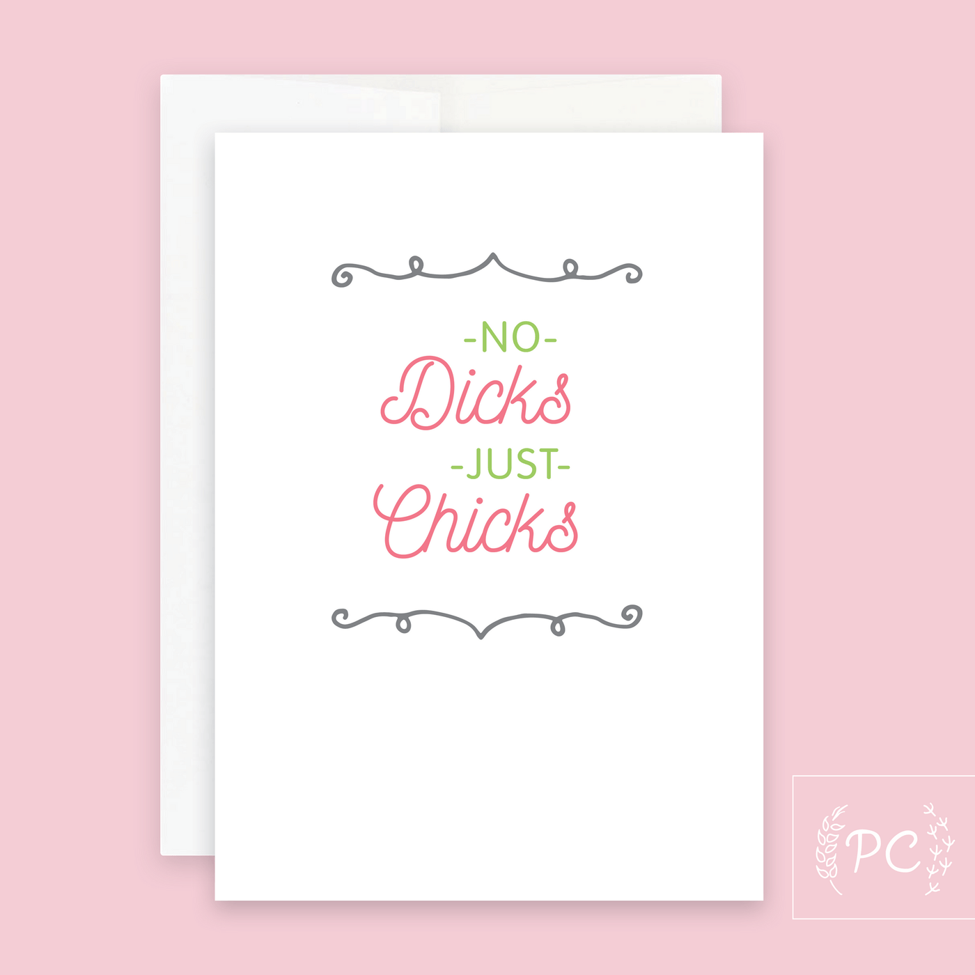 No Dicks Just Chicks | Greeting Card - The Local Space