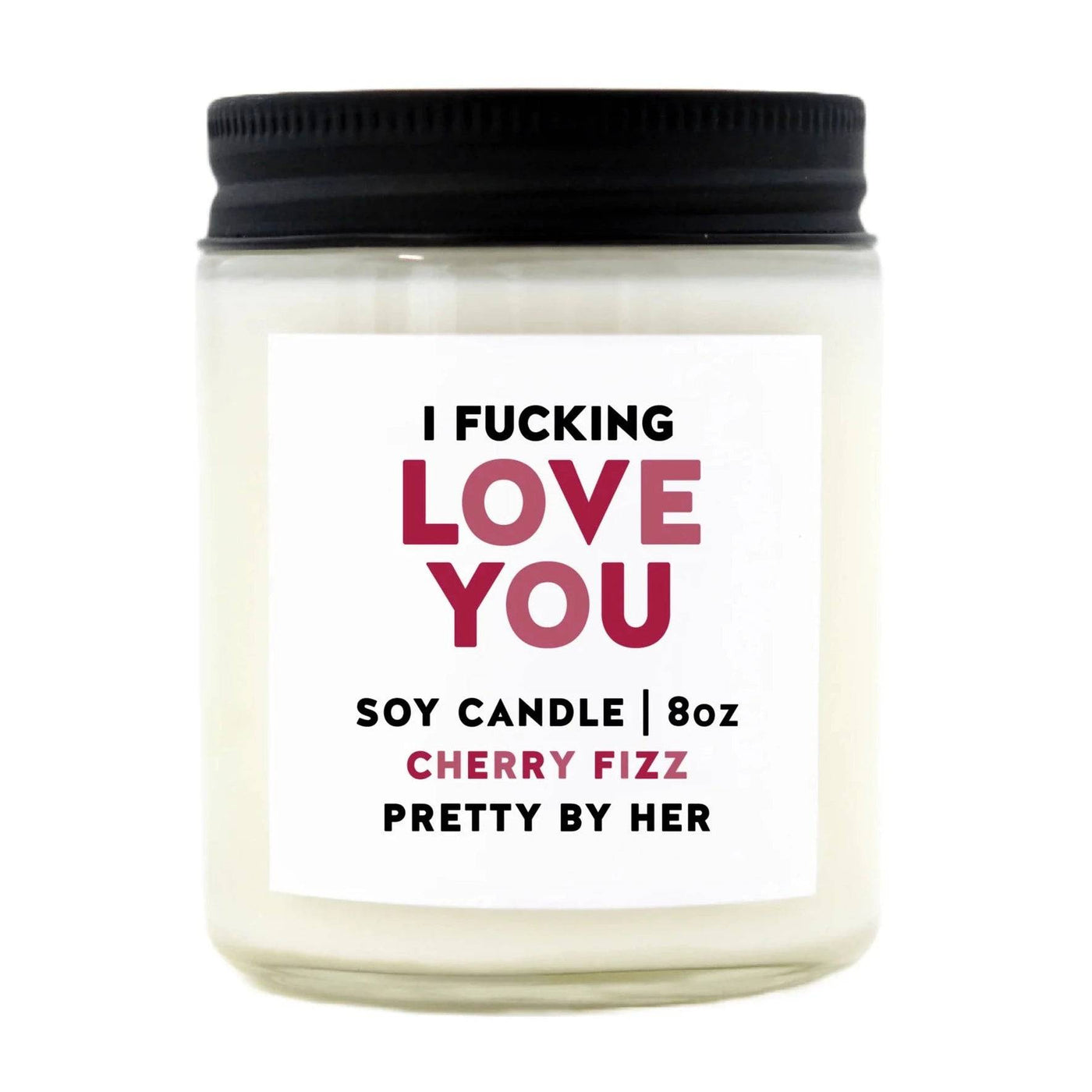 I Fucking Love You | Soy Candle - The Local Space