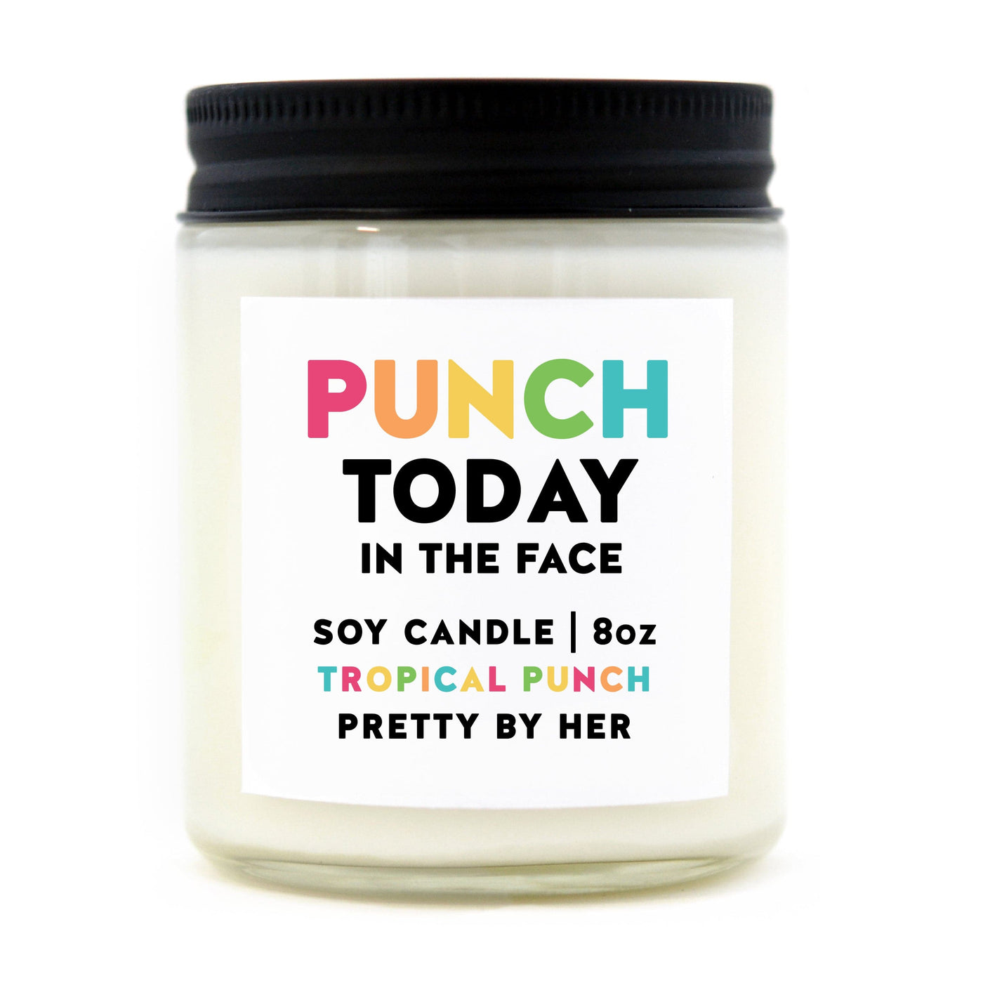 Punch Today in the Face | Candle - The Local Space