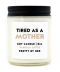 Tired as a Mother | Candle - The Local Space