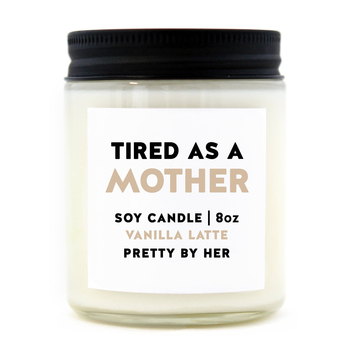 Tired as a Mother | Candle - The Local Space