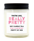 You're Like Really Pretty | Candle - The Local Space