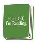 Pretty By Her Fuck Off I'm Reading Vinyl Sticker - The Local Space