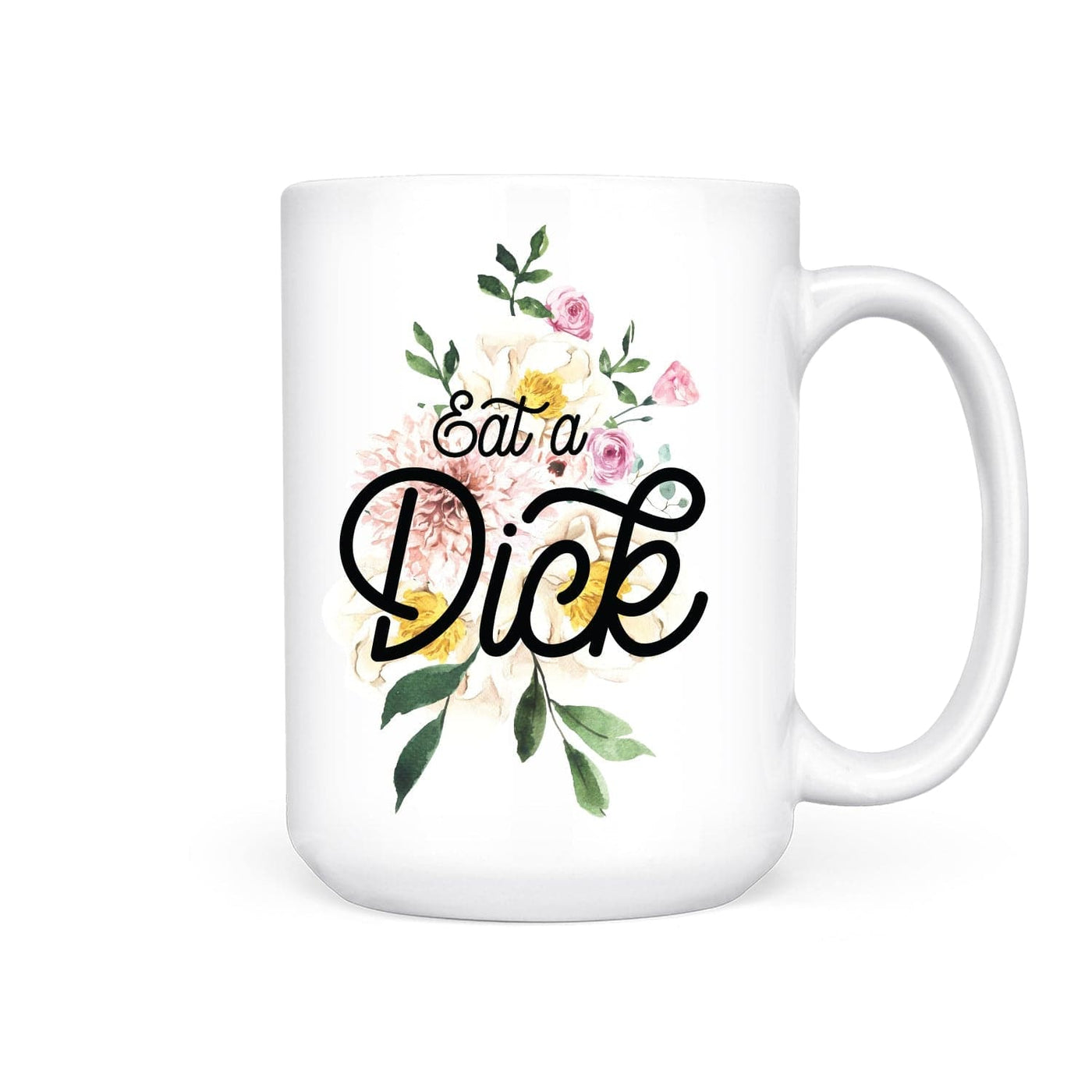 Eat A Dick | Mug