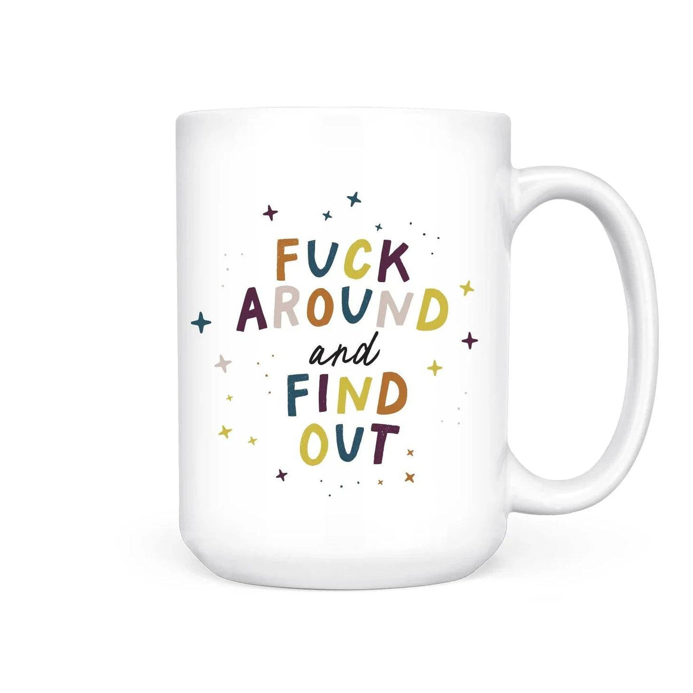 Fuck Around and Find Out Mug - The Local Space