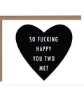 So Fucking Happy You Two Met | Greeting Card - The Local Space