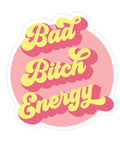 Bad Bitch Energy | Sticker - The Local Space