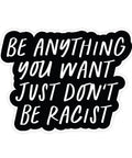 Don't be Racist | Sticker - The Local Space