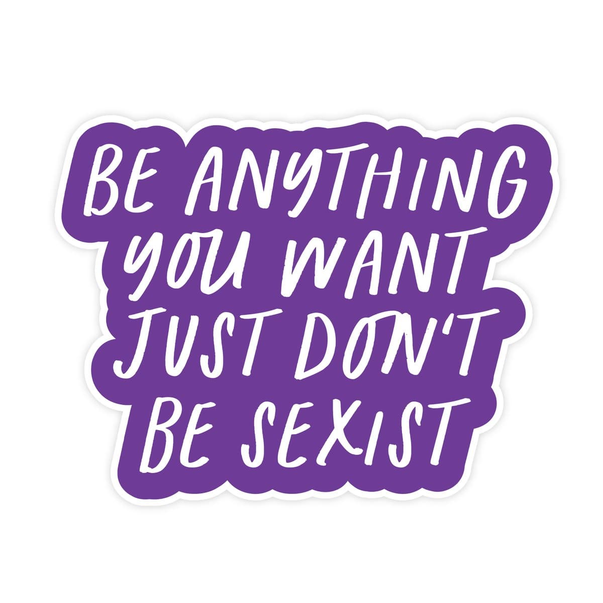 Don't be Sexist | Sticker - The Local Space