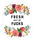 Fresh Out of Fucks | Sticker - The Local Space