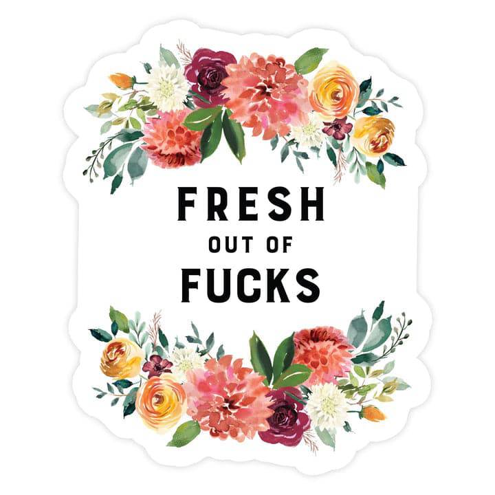 Fresh Out of Fucks | Sticker - The Local Space