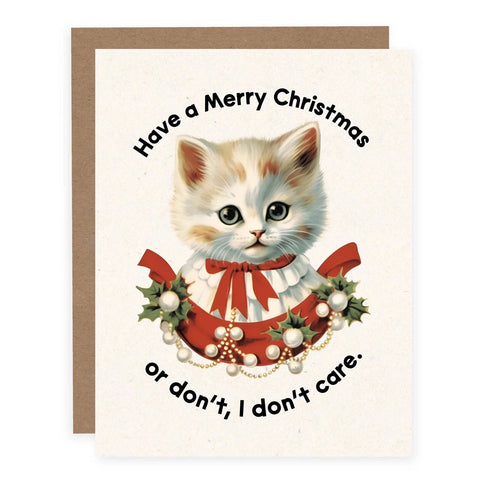 Have a Merry Christmas or Don't, I Don't Care | Greeting Card (SALE) - The Local Space