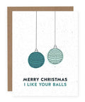 I Like Your Balls | Christmas Card (SALE) - The Local Space