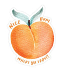 Nice Bum Where Ya From? | Sticker - The Local Space