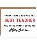 Santa Thinks You're the Best Teacher | Christmas Card (SALE) - The Local Space