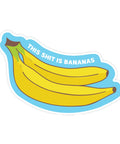 This Shit is Bananas | Sticker - The Local Space