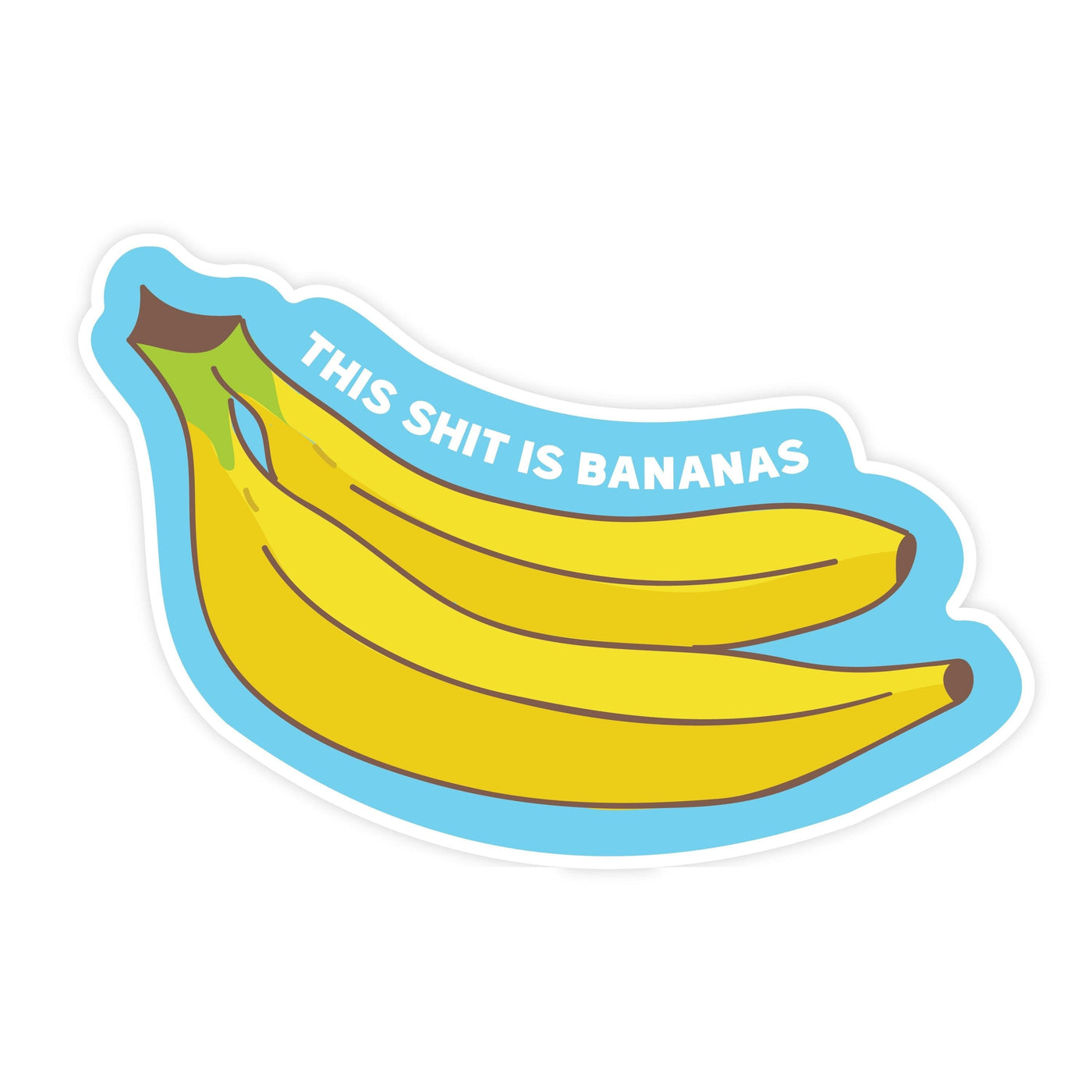 This Shit is Bananas | Sticker - The Local Space