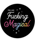 You Are Fucking Magical | Sticker - The Local Space