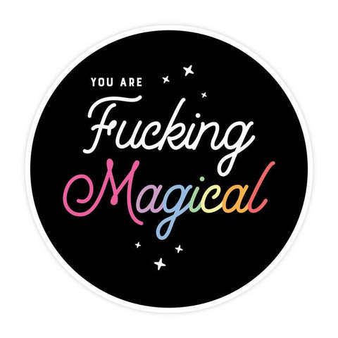 You Are Fucking Magical | Sticker - The Local Space