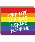 Your Love Is Really F*cking Inspiring | Greeting Card - The Local Space