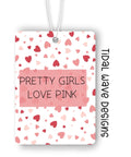Pretty Girls Love Pink | Car Air Freshener - The Local Space