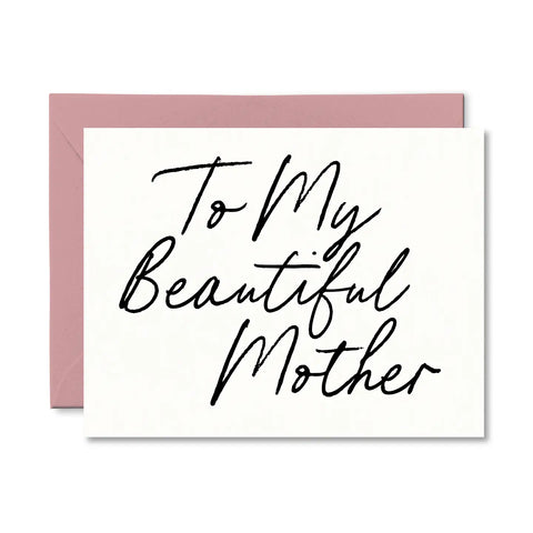 To My Beautiful Mother - Greeting Card