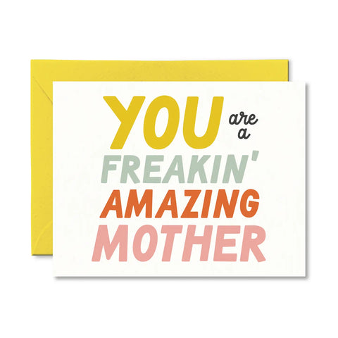 Freakin' Amazing Mother - Greeting Card