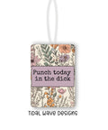 Punch Today in the Dick | Car Air Freshener - The Local Space