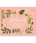 Selah Paper Bloom Where You Are Planted Greeting Card - The Local Space