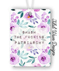 Smash The Fucking Patriarchy | Car Air Freshener - The Local Space
