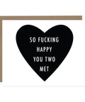 So F*cking Happy You Two Met Greeting Card – A2 Blank Inside - The Local Space