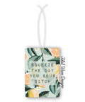 Tidal Wave Designs Squeeze The Day You Sour Bitch car air freshener reusable customizable - The Local Space