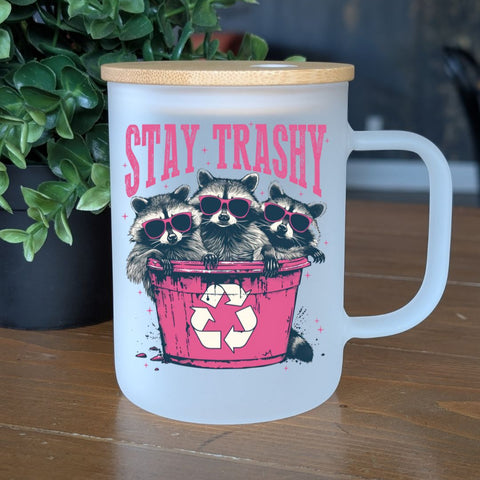 Stay Trashy | Glass Mug